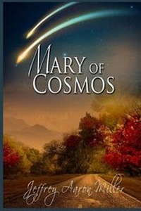 Enlarge image Cover: Mary of Cosmos - Whiskey Creek Press