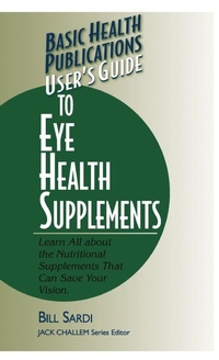 Enlarge image Cover: User's Guide to Eye Health Supplements - Basic Health Publications