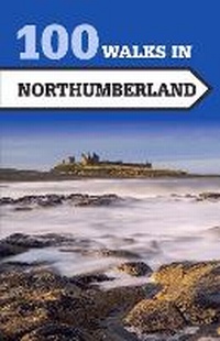 Abbildung von: 100 Walks in Northumberland - The Crowood Press Ltd