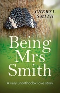 Cover: Being Mrs Smith - A very unorthodox love story - O Books