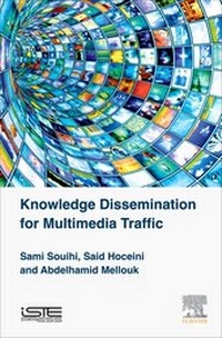 Enlarge image Cover: Knowledge Dissemination for Multimedia Traffic - ISTE Press - Elsevier