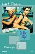 Cover: On the Edge: Playscripts for Level A Set 1 - Last Dance - Folens Publishers UK
