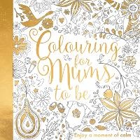 Enlarge image Cover: Colouring for Mums-to-Be - Little Tiger Press