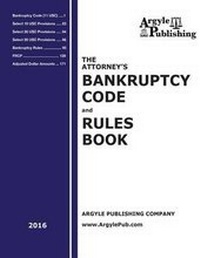 Abbildung von: The Attorney's Bankruptcy Code and Rules Book - Argyle Publishing Company