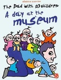 Cover: The Dad with 10 Children: A Day at the Museum - SCRIBBLERS
