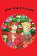 Cover: Bad, Bad Granny - MacKenzie Publishing