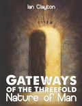 Cover: Gateways of the Three-Fold Nature of Man - Son of Thunder Publications Ltd