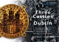 Enlarge image Cover: The Three Castles of Dublin - Dublin City Council