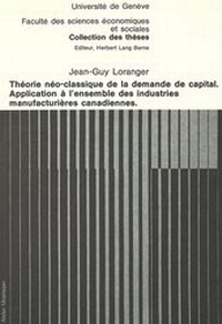 Abbildung von: Théorie néo-classique de la demande de capital- Application à l'ensemble des industries manufacturières canadiennes - Peter Lang Verlag