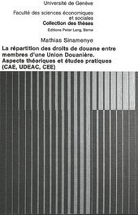 Abbildung von: La répartition des droits de douane entre membres d'une Union douanière- Aspects théoriques et études pratiques (CAE, UDEAC, CEE) - Peter Lang Verlag