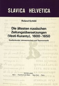 Abbildung von: Die ältesten russischen Zeitungsübersetzungen (Vesti-Kuranty), 1600-1650 - Peter Lang Verlag