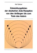 Cover: Entwicklungslinien der deutschen Zola-Rezeption von den Anf&auml;ngen bis zum Tode des Autors - Peter Lang Verlag