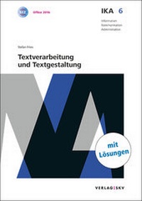Abbildung von: IKA 6: Textverarbeitung und Textgestaltung, Bundle mit digitalen Lösungen - SKV