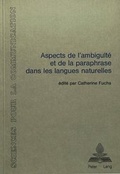 Cover: Aspects de l'ambigu&iuml;t&eacute; et de la paraphrase dans les langues naturelles - Peter Lang Verlag