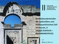 Cover: Architekturdenkm&auml;ler der sp&auml;tantiken und fr&uuml;hbyzantinischen Zeit im Hauran, 1: SAQQA (SAKKAIA - MAXIMIANUPOLIS) - Verlag der &ouml;sterreichischen Akademie der Wissenschaften