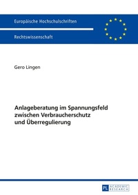 Abbildung von: Anlageberatung im Spannungsfeld zwischen Verbraucherschutz und Überregulierung - Peter Lang Verlag
