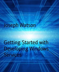 Enlarge image Cover: Getting Started with Developing Windows Services - BookRix