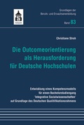 Cover: Die Outcomeorientierung als Herausforderung f&uuml;r Deutsche Hochschulen - wbv Media