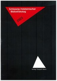 Abbildung von: Schleswig-Holsteinischer Bibliothekstag 2003 - Traugott Bautz
