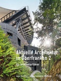 Cover: Aktuelle Architektur in Oberfranken 2 - B&Uuml;RO WILHELM VERLAG