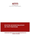 Cover: KULTUR-KOMMUNIKATION IM WETTBEWERB - Hochschule f&uuml;r Musik und Theater Hamburg Inst. f. Kultur- u. Medienmanagement