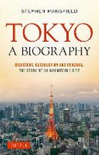 Enlarge image Cover: Tokyo: A Biography - Tuttle Publishing