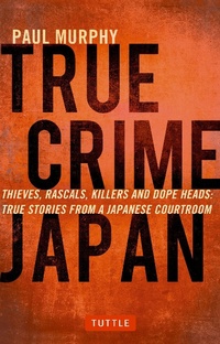 Abbildung von: True Crime Japan - Tuttle Publishing