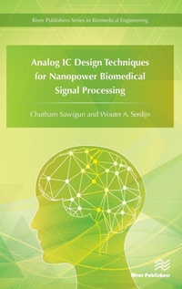 Enlarge image Cover: Analog IC Design Techniques for Nanopower Biomedical Signal Processing - River Publishers