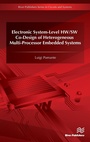 Cover: Electronic System-Level HW/SW Co-Design of Heterogeneous Multi-Processor Embedded Systems - River Publishers