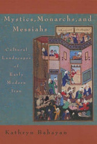 Enlarge image Cover: Mystics, Monarchs, and Messiahs - Harvard University, Center for Middle Eastern Studies
