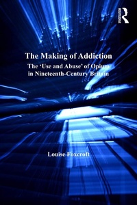 Abbildung von: The Making of Addiction - Routledge