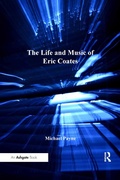Cover: The Life and Music of Eric Coates - Routledge
