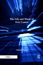 Cover: The Life and Music of Eric Coates - Routledge