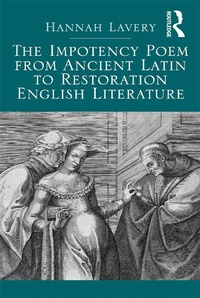 Bild vergrößern Bild: The Impotency Poem from Ancient Latin to Restoration English Literature - Routledge