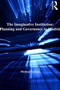 Cover: The Imaginative Institution: Planning and Governance in Madrid - Routledge