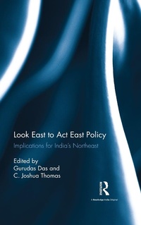Abbildung von: Look East to Act East Policy - Routledge India