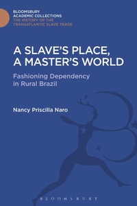 Abbildung von: A Slave's Place, A Master's World - Bloomsbury Academic