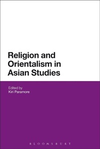 Abbildung von: Religion and Orientalism in Asian Studies - Bloomsbury Academic