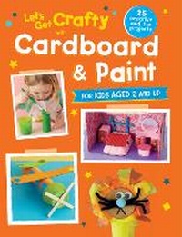 Enlarge image Cover: Let's Get Crafty with Cardboard and Paint - CICO Books