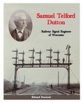 Cover: Samuel Telford Dutton - Signalling Record Society