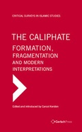 Cover: The Caliphate and Islamic Statehood - Formation, Fragmentation and Modern Interpretations - Gerlach Press