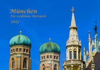 Abbildung von: München - Die weißblaue Metropole 2017 - Topic Media Service