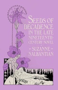 Cover: Seeds of Decadence in the Late Nineteenth-Century Novel - Palgrave Macmillan