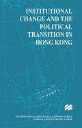 Cover: Institutional Change and the Political Transition in Hong Kong - Palgrave Macmillan