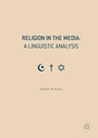 Cover: Religion in the Media: A Linguistic Analysis - Palgrave Macmillan