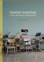 Cover: Gender Shrapnel in the Academic Workplace - Palgrave MacMillan