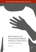 Cover: Birth Mothers and Transnational Adoption Practice in South Korea - Palgrave MacMillan