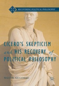 Cover: Cicero's Skepticism and His Recovery of Political Philosophy - Palgrave MacMillan