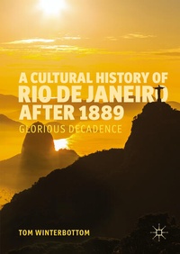Enlarge image Cover: A Cultural History of Rio de Janeiro after 1889 - Palgrave Macmillan