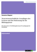 Cover: Neurowissenschaftliche Grundlagen des Lernens und ihre Bedeutung f&uuml;r die Bildungspraxis - GRIN Verlag